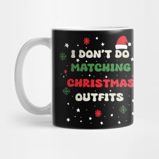 I Don't Do Matching Christmas Outfits Couples Matching Mug